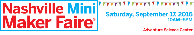 Nashville Mini Maker Faire - Call for volunteers